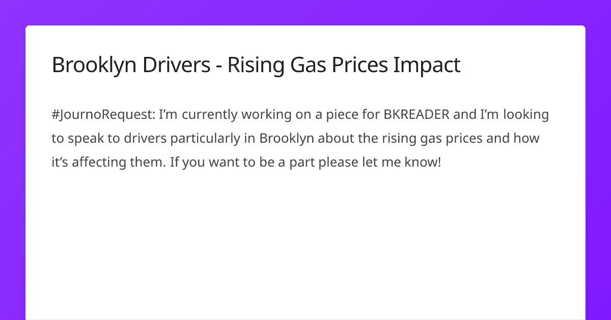 Brooklyn Drivers - Rising Gas Prices Impact | Journo Request