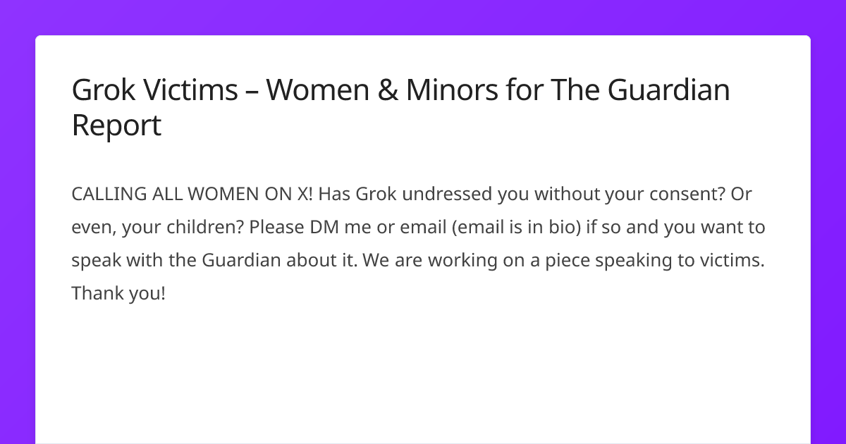 Grok Victims – Women & Minors for The Guardian Report | Journo Request